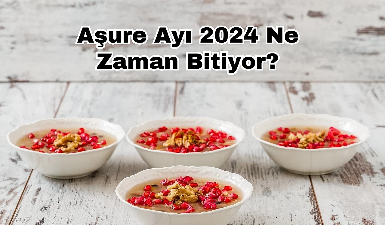 Aşure Ayı 2024 Ne Zaman Bitiyor?