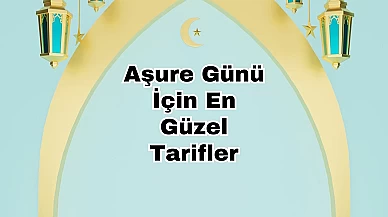 Aşure Günü İçin En Güzel Tarifler