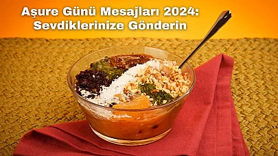 Aşure Günü Mesajları 2024: Sevdiklerinize Gönderin