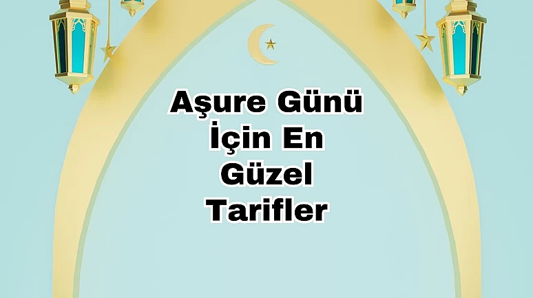 Aşure Günü İçin En Güzel Tarifler