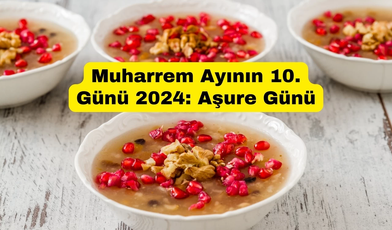 Muharrem Ayının 10. Günü 2024: Aşure Günü