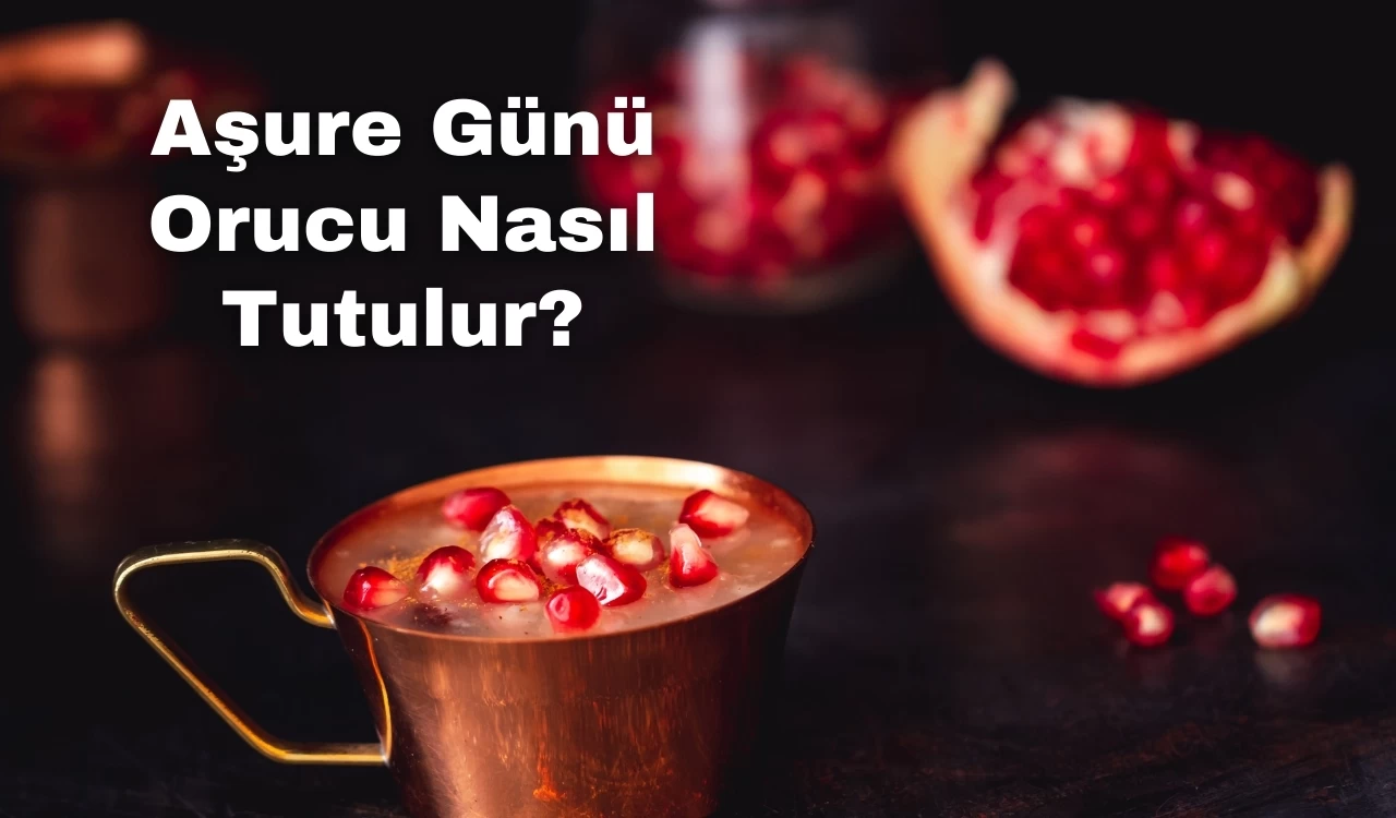 Aşure Günü Orucu Nasıl Tutulur?