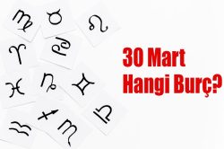 30 Mart Hangi Burç? 30 Mart Burcu Özellikleri ve Yorumu