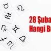 28 Şubat Hangi Burç? 28 Şubat Burcu Özellikleri ve Yorumu