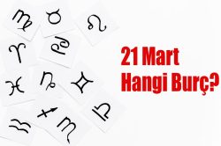 21 Mart Hangi Burç? 21 Mart Burcu Özellikleri ve Yorumu